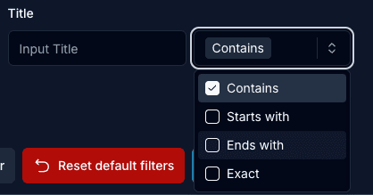 A Title filter input with a Contains selector open, listing Contains, Starts with, Ends with and Exact